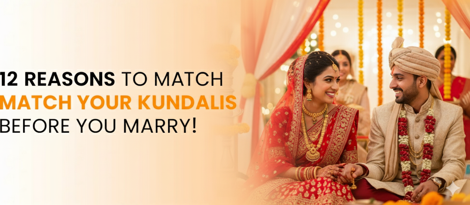 12 Reasons to Match Your Kundalis Before You Marry!
