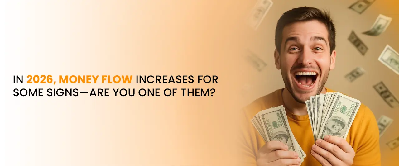 In 2026, Money Flow Rises for These Zodiac Signs | Astrology Predictions